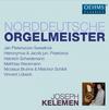 Joseph Kelemen plays North German Organ Masters