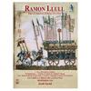 Ramon Llull: Era of Conquest, Dialogue & Exhortation