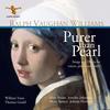 Vaughan Williams - Purer than Pearl: Songs and Duets for voices, piano and violin