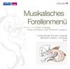 A Musical Trout Menu: Works by Schoggl, Schubert & Langner