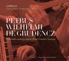 Petrus Wilhelmi de Grudencz - 15th-century music from Central Europe