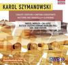 Szymanowski - Concert Overture op.12, Sinfonia concertante, Nocturne & Tarantella, Slopiewnie