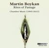 Martin Boykan - Rites of Passage (Chamber Music 1993-2012)