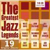 The Greatest Jazz Legends: 19 Original Albums