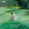 Brahms - Liebeslieder & Quartets