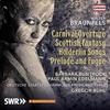 Braunfels - Carnival Overture, Scottish Fantasy, Holderlin Songs