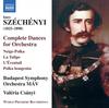 Szechenyi  - Complete Dances for Orchestra