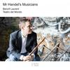 Mr Handel�s Musicians