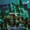 Michael Blake - The Philosophy of Composition: Works for Cello & Piano
