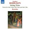 Dodgson - String Trios, Works for Solo Violin, Viola & Cello