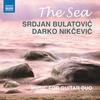 The Sea: Music for Guitar Duo by Srdjan Bulatovic & Darko Nikcevic