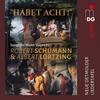 Habet Acht: Songs for Male Voices by Schumann & Lortzing