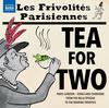 Tea for Two: Songs & Chansons from the Belle Epoque to the Roaring 20s