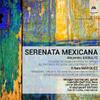 Serenata Mexicana: Music by A Basulto & A Marquez