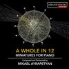 Ayrapetyan - A Whole in 12: Miniatures for Piano
