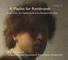 A Playlist for Rembrandt: Music from the Netherlands from Rembrandt�s time