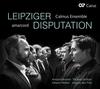 Leipziger Disputation: Music by Brumel, Stoltzer, Walter, des Prez, etc.