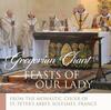 Gregorian Chant: Feasts of Our Lady