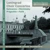 Leningrad Choir Concertos: Salmanov, Slonimsky, Prigozhin, Falik