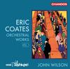 Coates - Orchestral Works Vol.1