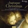 A Baroque Christmas: JS Bach, Charpentier, Corelli, Schutz, Rosenmuller, Buxtehude...