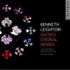 Leighton - Sacred Choral Works