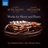 Camillo Schumann & Laurent Menager - Works for Horn and Piano