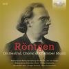 Rontgen - Orchestral, Choral & Chamber Music