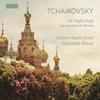 Tchaikovsky - All-Night Vigil, Sacred Choral Works