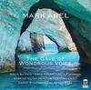M Abel - The Cave of Wondrous Voice: Chamber Music and Songs
