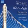 Nikcevic & Bulatovic - Peninsula: Works for Guitar