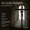 Martinsson - St Luke Passion