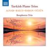 Turkish Piano Trios: Alnar, Balci, Baran, Tuzun