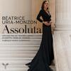 Beatrice Uria-Monzon: Assoluta