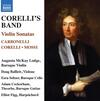 Corellis Band: Violin Sonatas by Carbonelli, Corelli & Mossi