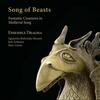 Songs of Beasts: Fantastic Creatures in Medieval Songs