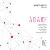 A Claude: Debussy, Messiaen, Crumb, Takemitsu, Rotaru & Boccuzzi