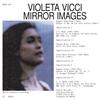 Violeta Vicci: Mirror Images
