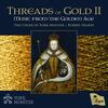 Threads of Gold Vol.2: Music from the Golden Age