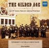 The Gilded Age: Late 19th-Century Music for American Wind Band
