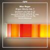 Reger - Organ Works Vol.7