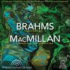 Brahms - Symphony no.4; MacMillan - Larghetto for Orchestra
