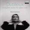 Dutilleux - Complete Music for Piano Solo