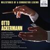 Otto Ackermann: Milestones of a Conductor Legend