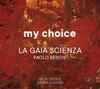 My Choice: La Gaia Scienza & Paolo Beschi