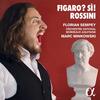 Rossini - Figaro. Si: Arias & Duets