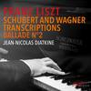 Liszt - Schubert and Wagner Transcriptions, Ballade no.2