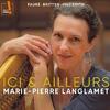 Marie-Pierre Langlamet: Ici & Ailleurs