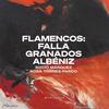 Flamencos: Falla, Granados, Albeniz