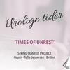 Times of Unrest: String Quartet Project